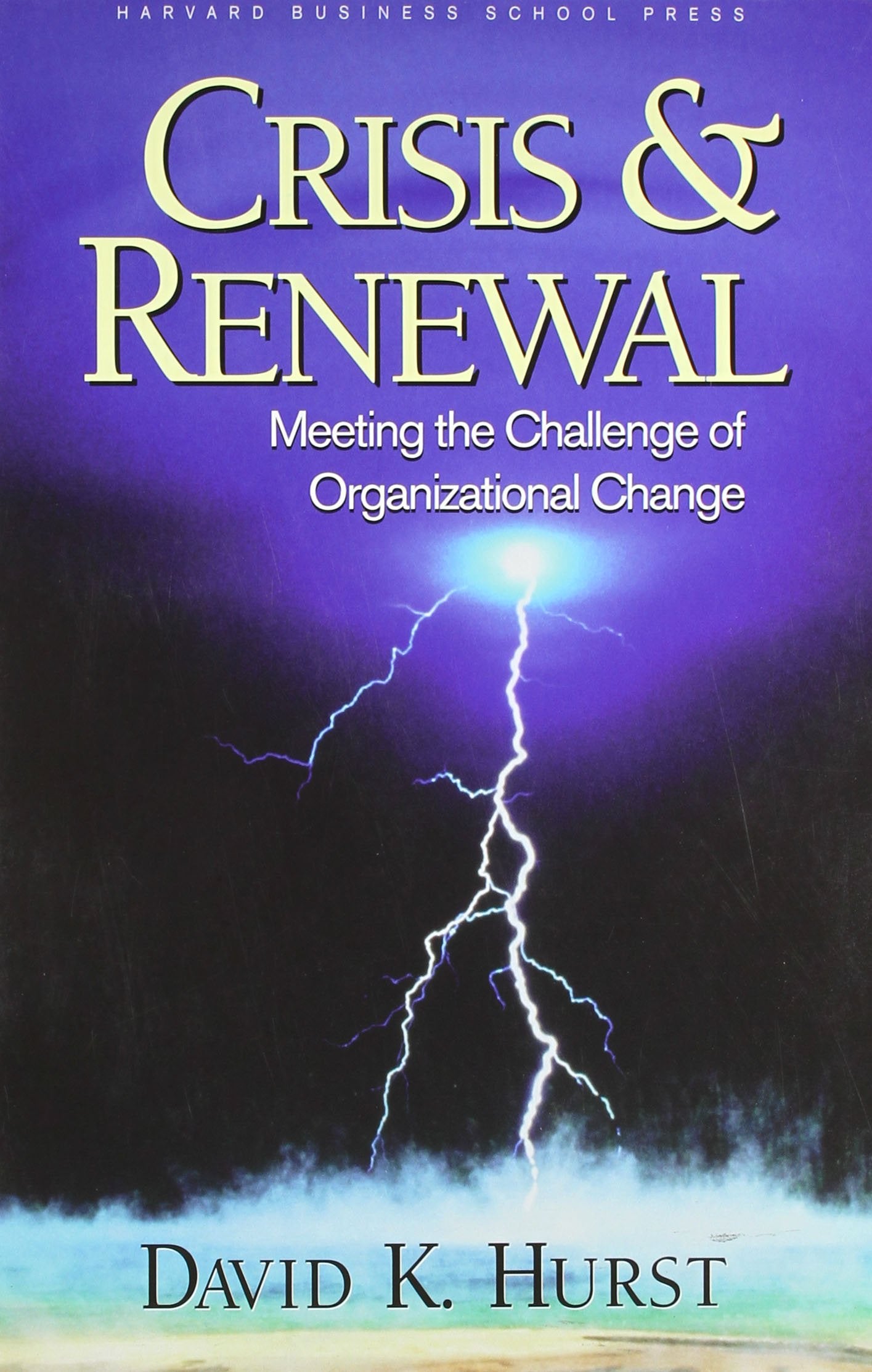 Crisis & Renewal: Meeting the Challenge of Organizational Change,Used