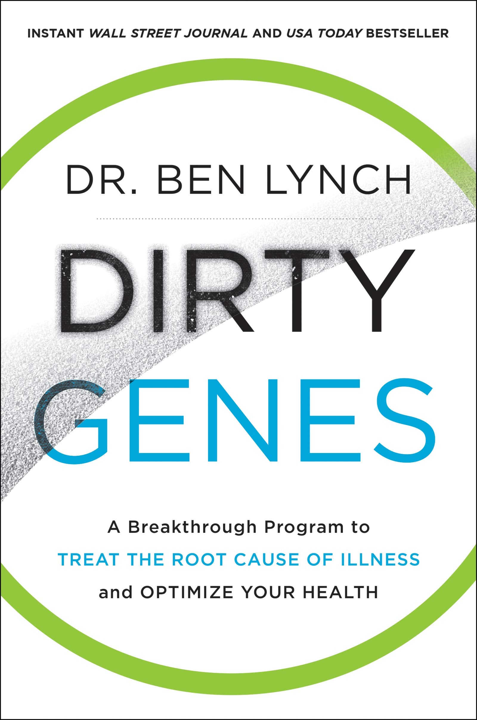 Dirty Genes: A Revolutionary Approach to Health and Wellness Through Nutritional Genetics and Personalized Plans for a Happier,