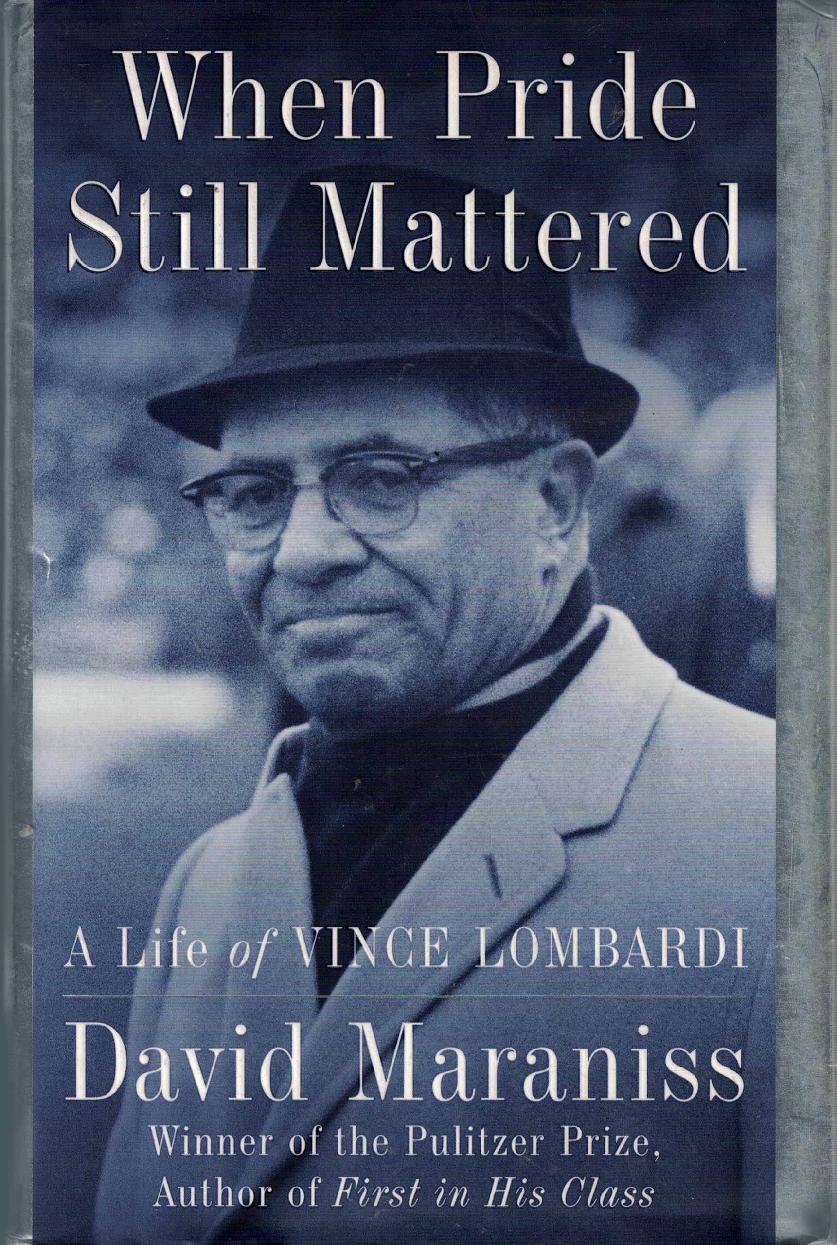 When Pride Still Mattered: A Life of Vince Lombardi,New
