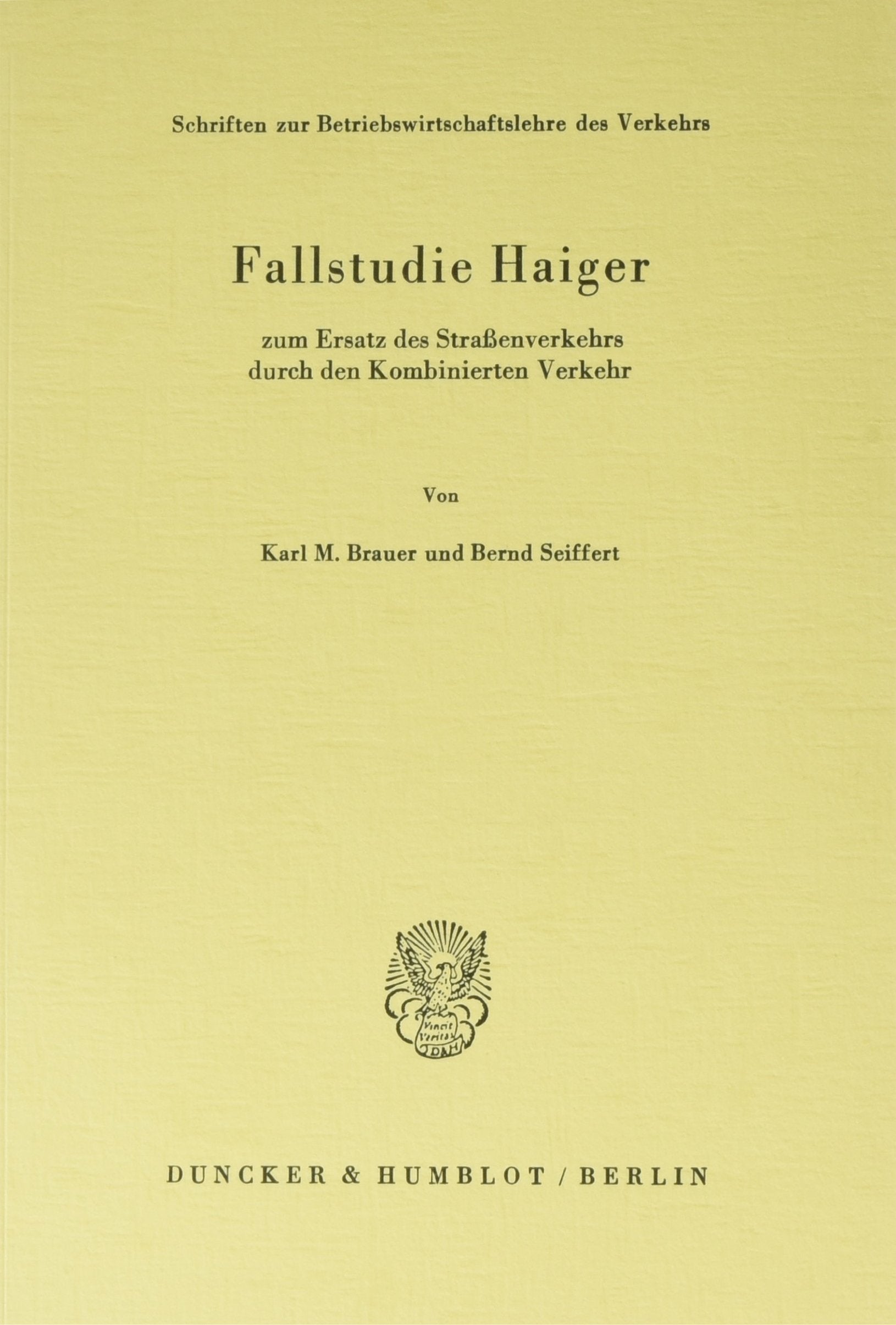 Fallstudie Haiger: Zum Ersatz Des Strassenverkehrs Durch Den Kombinierten Verkehr (Schriften Zur Betriebswirtschaftslehre Des Ve,Used