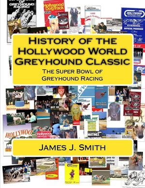 History Of The Hollywood World Greyhound Classic: The Super Bowl Of Greyhound Racing,Used