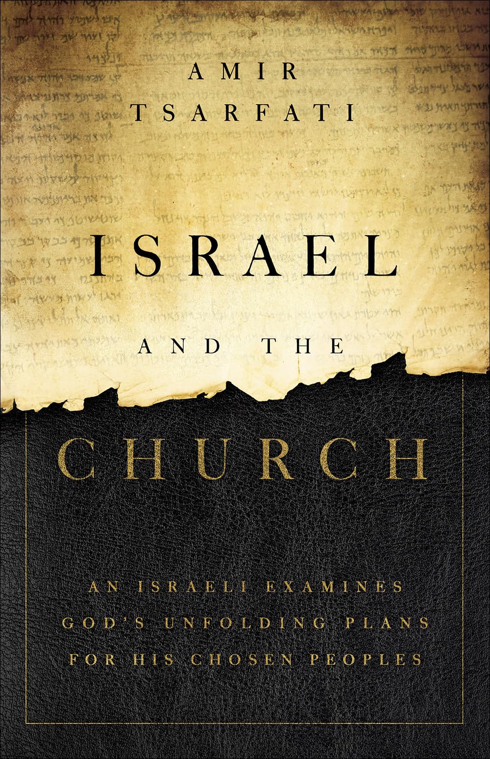 Israel and the Church: An Israeli Examines God?s Unfolding Plans for His Chosen Peoples,Used