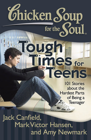 Chicken Soup for the Soul: Tough Times for Teens: 101 Stories about the Hardest Parts of Being a Teenager,Used