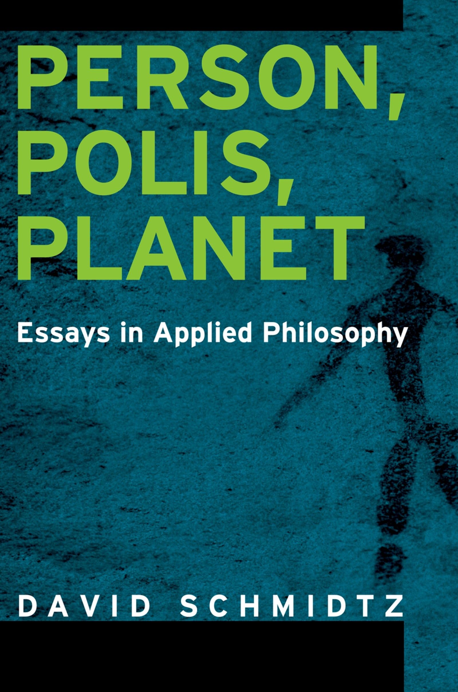 Person, Polis, Planet: Essays in Applied Philosophy,Used