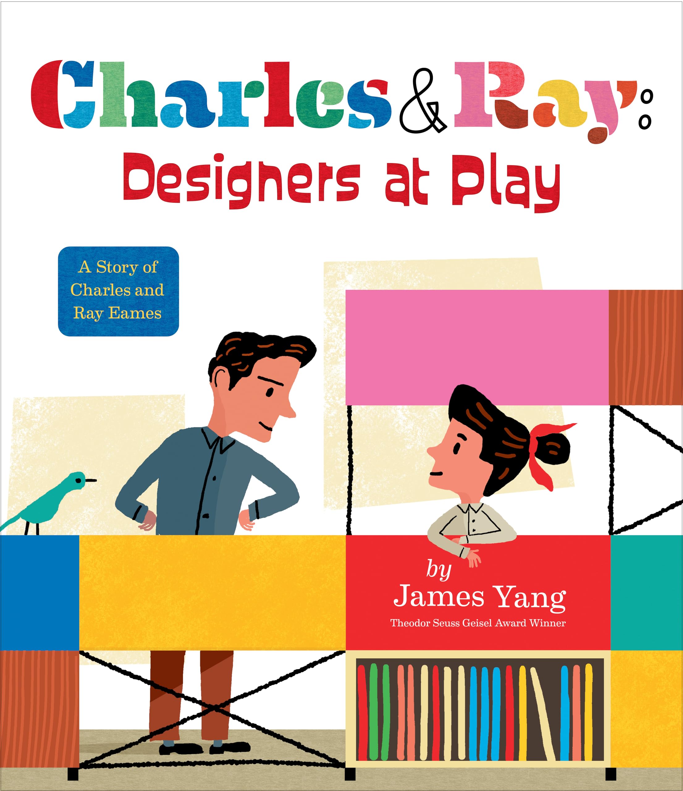 Charles & Ray: Designers At Play: A Story Of Charles And Ray Eames,Used