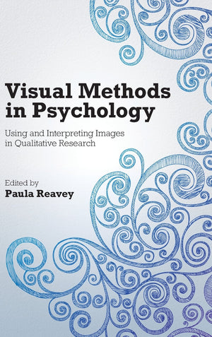 Visual Methods in Psychology: Using and Interpreting Images in Qualitative Research