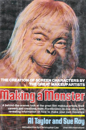 Making a Monster: The Creation of Screen Characters by the Great Makeup Artists [Over 400 illustrations],Used