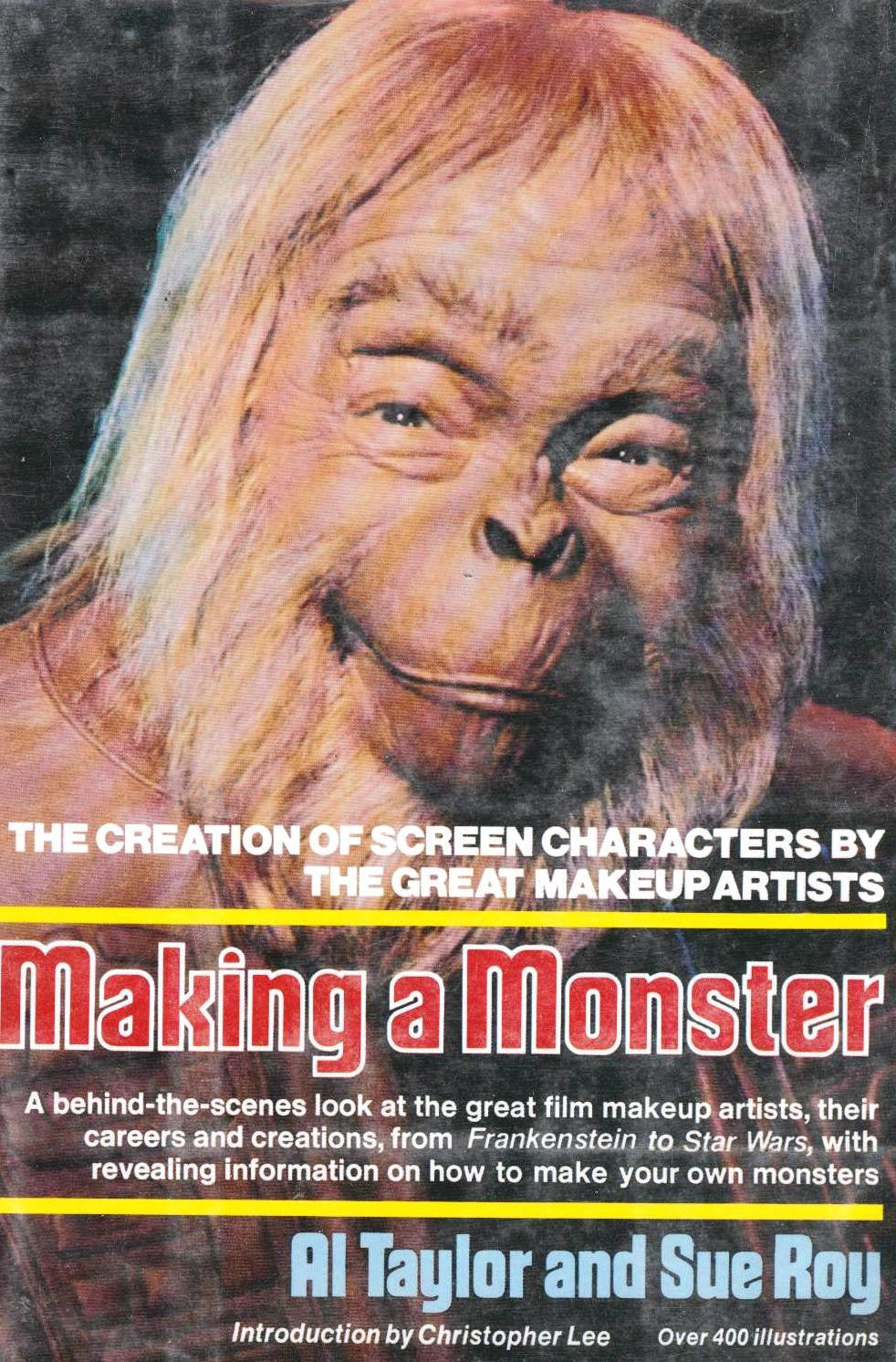 Making a Monster: The Creation of Screen Characters by the Great Makeup Artists [Over 400 illustrations],Used
