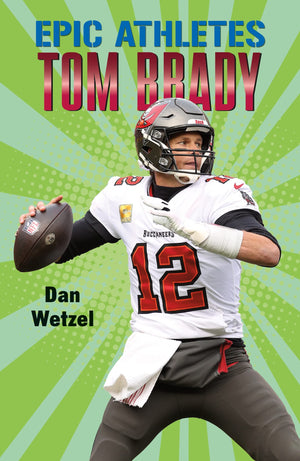 Epic Athletes: Tom Brady (Epic Athletes, 4),New
