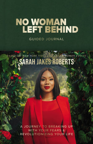 No Woman Left Behind Guided Journal: A Journey to Breaking Up with Your Fears and Revolutionizing Your Life (A Woman Evolve Expe,Used