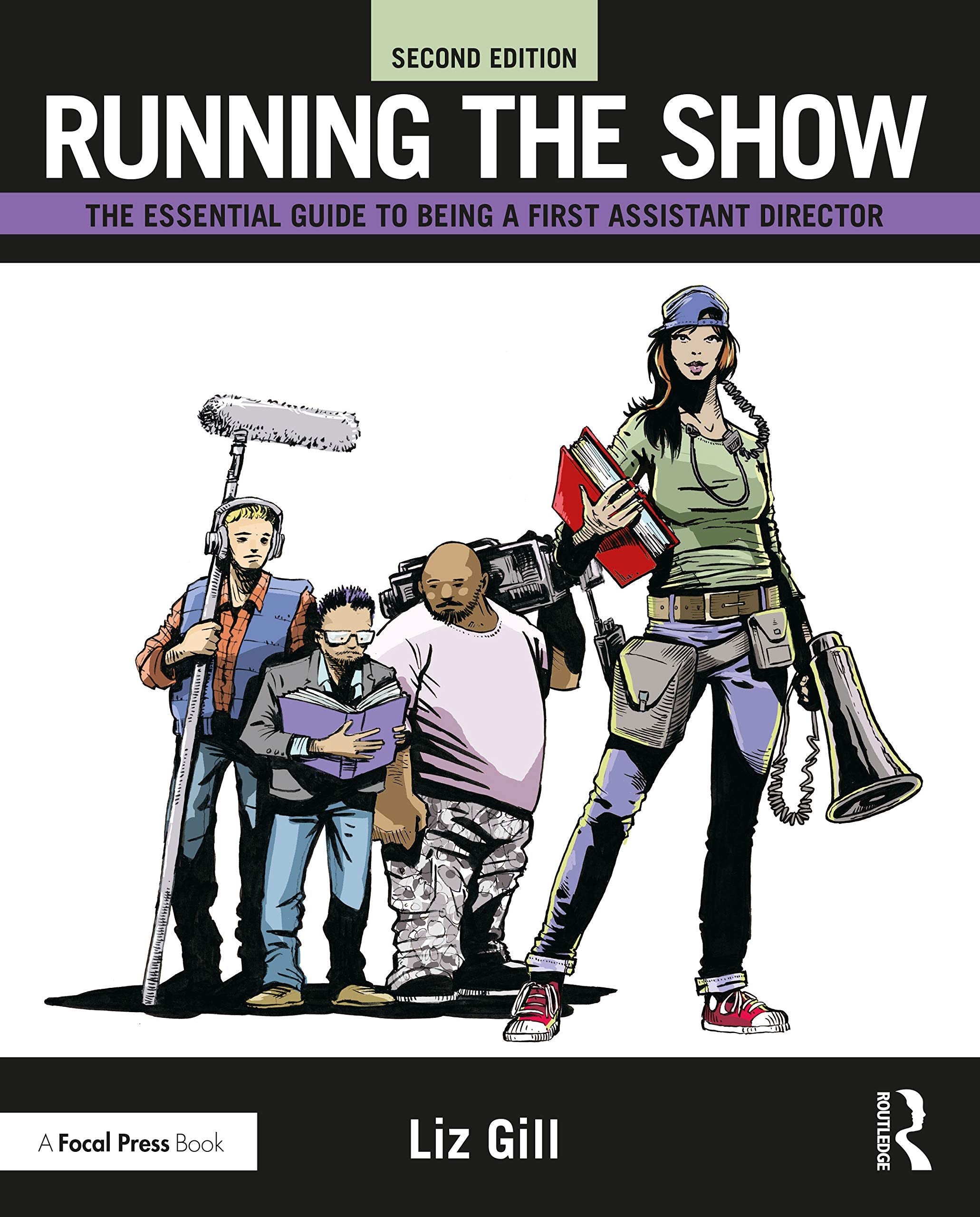 Running the Show: The Essential Guide to Being a First Assistant Director,Used
