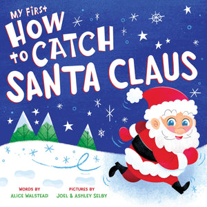 My First How to Catch Santa Claus: A Sweet Christmas Board Book for Toddlers,Used