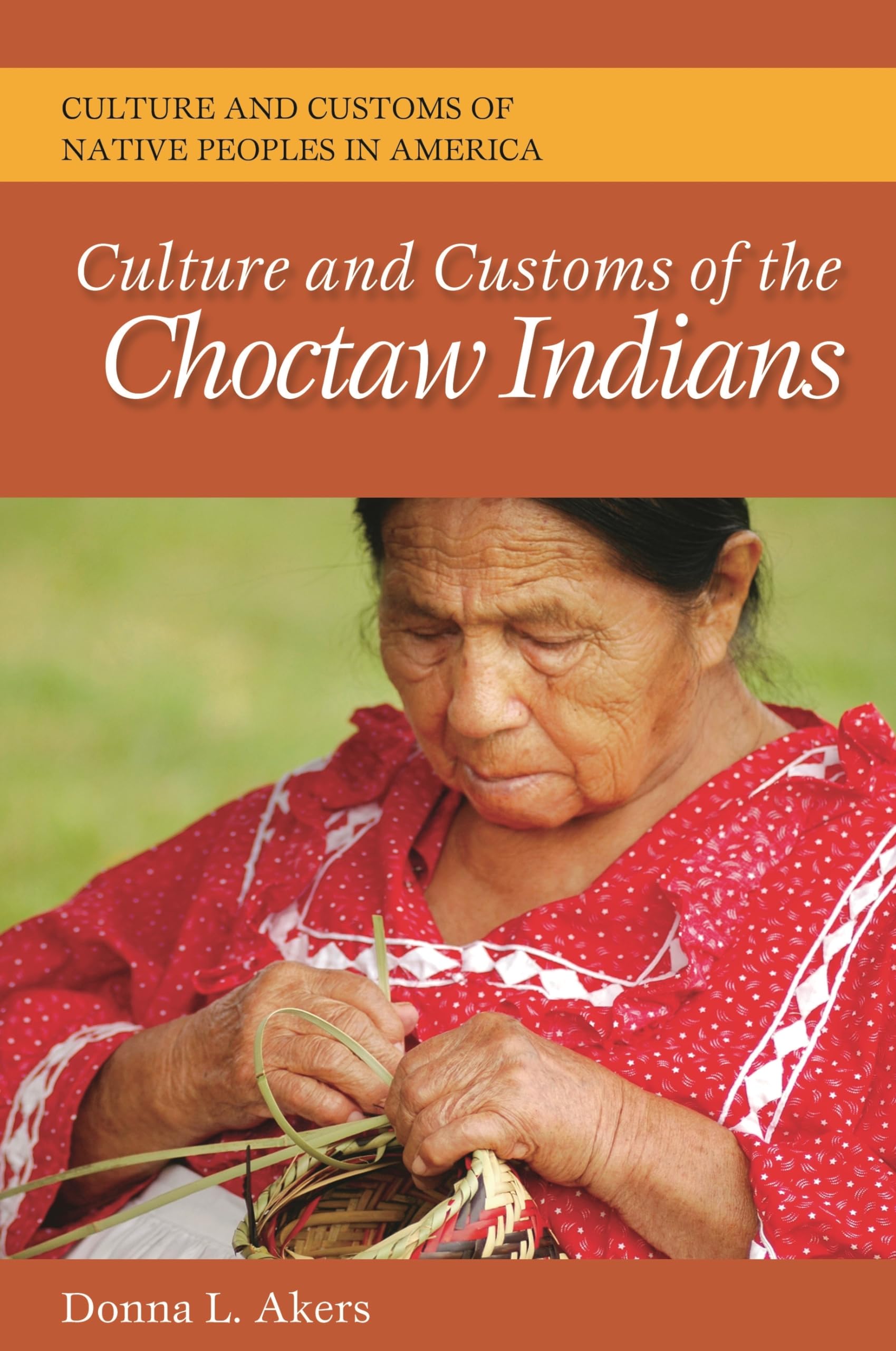 Culture and Customs of the Choctaw Indians (Culture and Customs of Native Peoples in America),Used
