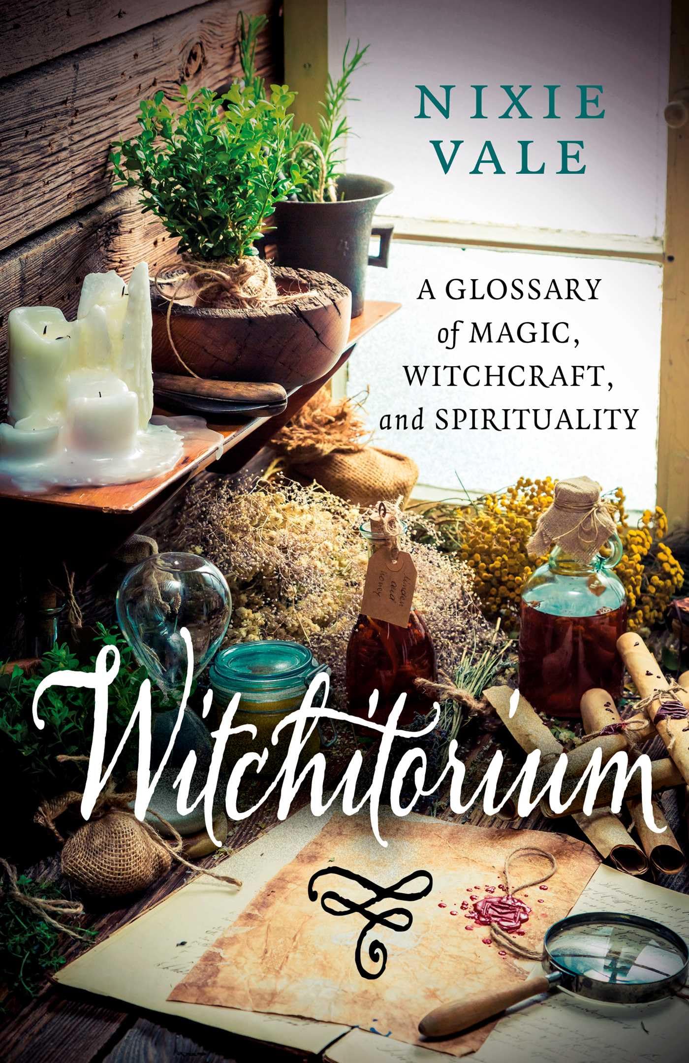 Witchitorium: A Glossary Of Magic, Witchcraft, And Spirituality