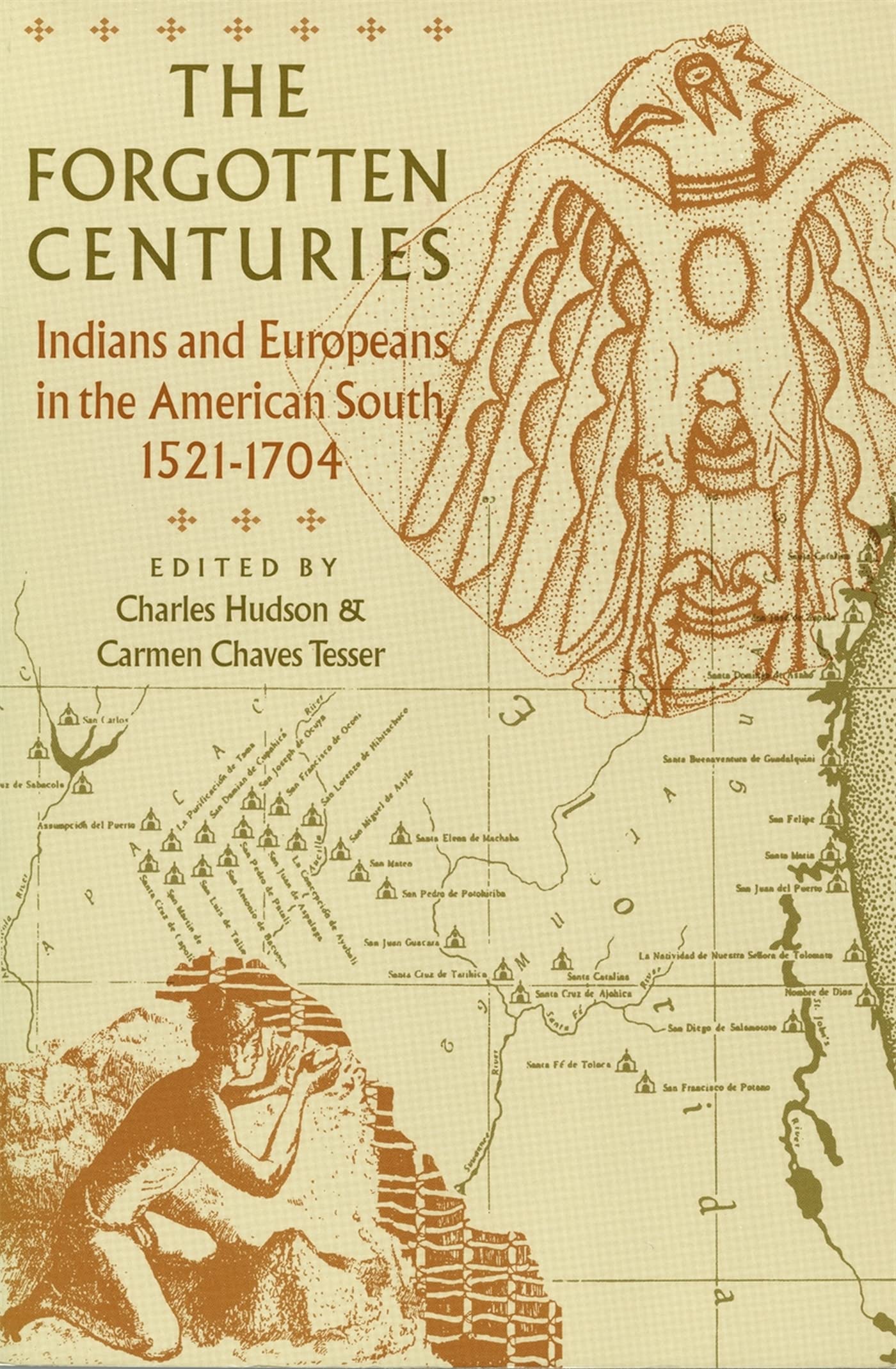 The Forgotten Centuries: Indians and Europeans in the American South, 15211704,New