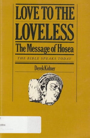 Love to the loveless: The message of Hosea (The Bible speaks today),New