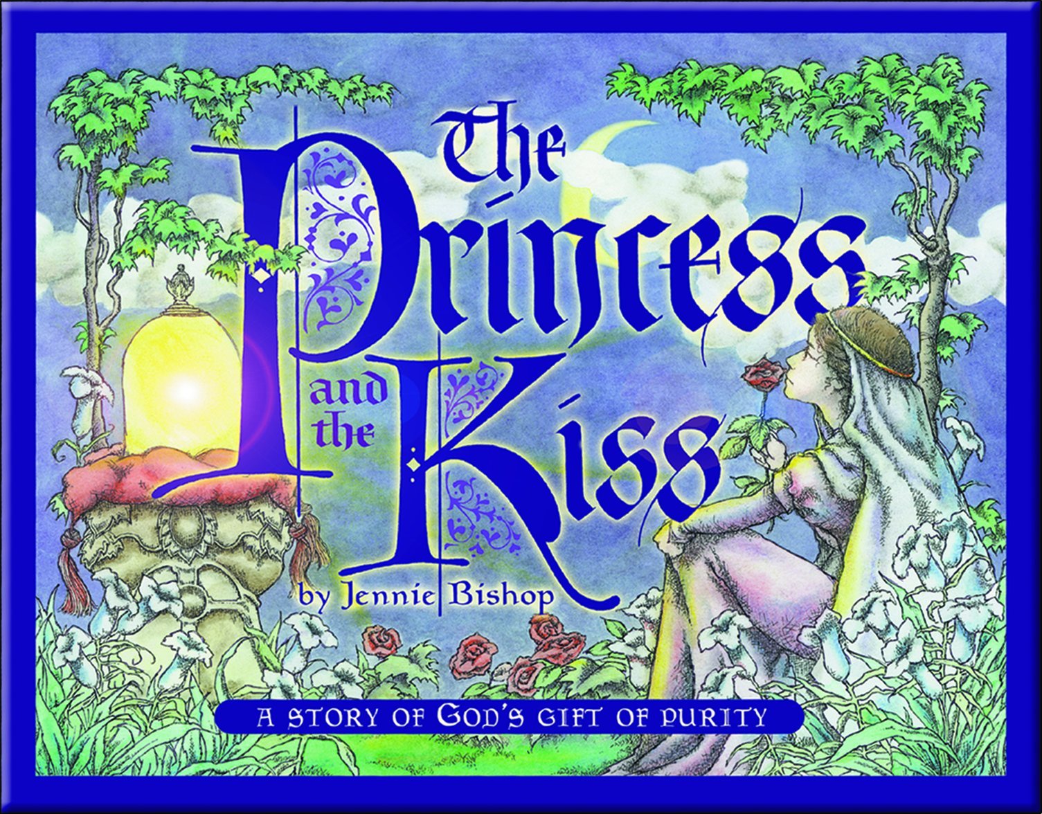 The Princess and the Kiss: A Story of God's Gift of Purity,Used