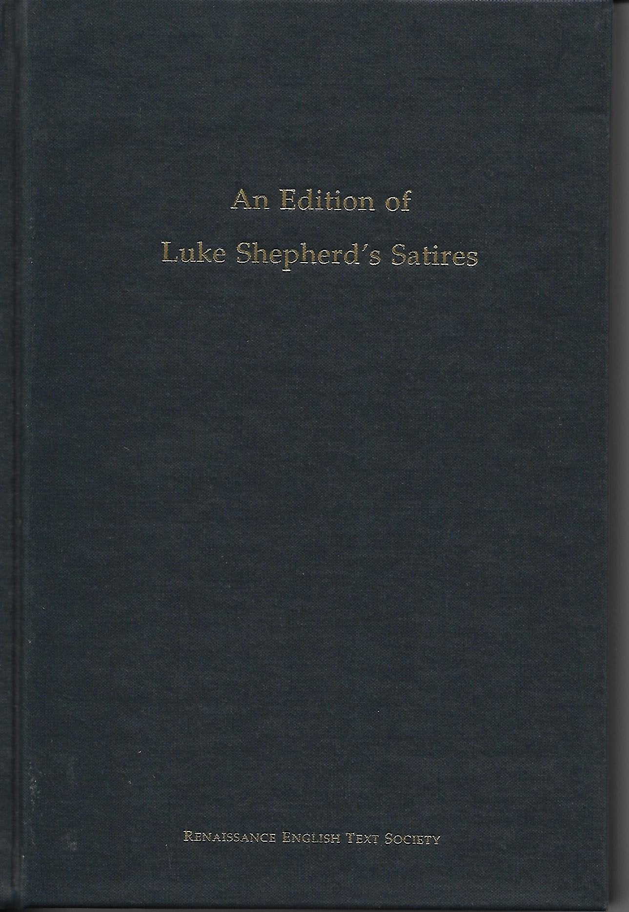 Edition of Luke Shepherd's Satires (Volume 240) (Medieval and Renaissance Texts and Studies),Used