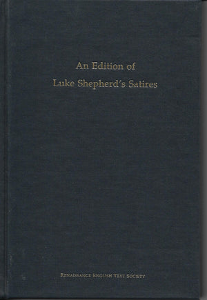 Edition of Luke Shepherd's Satires (Volume 240) (Medieval and Renaissance Texts and Studies),Used