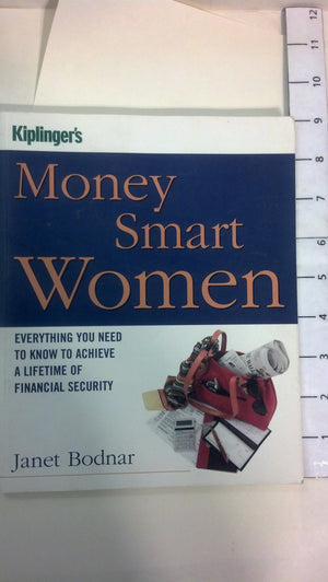 Kiplinger's Money Smart Women: Everything You Need to Know to Acheive a Lifetime of Financial Security,Used