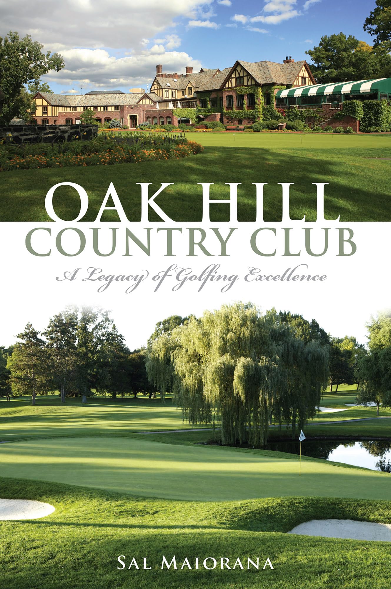 Oak Hill Country Club:: A Legacy Of Golfing Excellence (Sports),Used