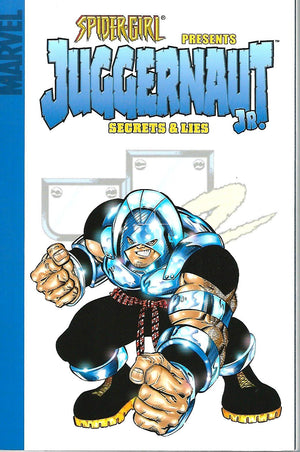 Spidergirl Presents Juggernaut Jr, Vol. 1: Secrets And Lies (Astonishing Xmen, Wolverine),Used