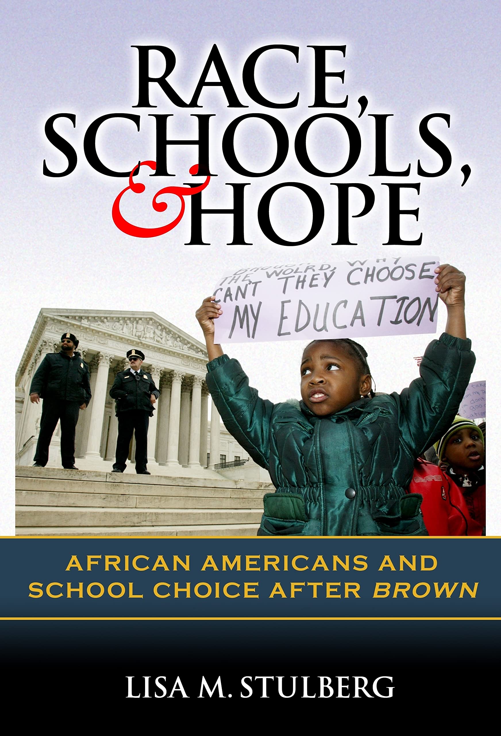 Race, Schools, & Hope: African Americans And School Choice After Brown,New