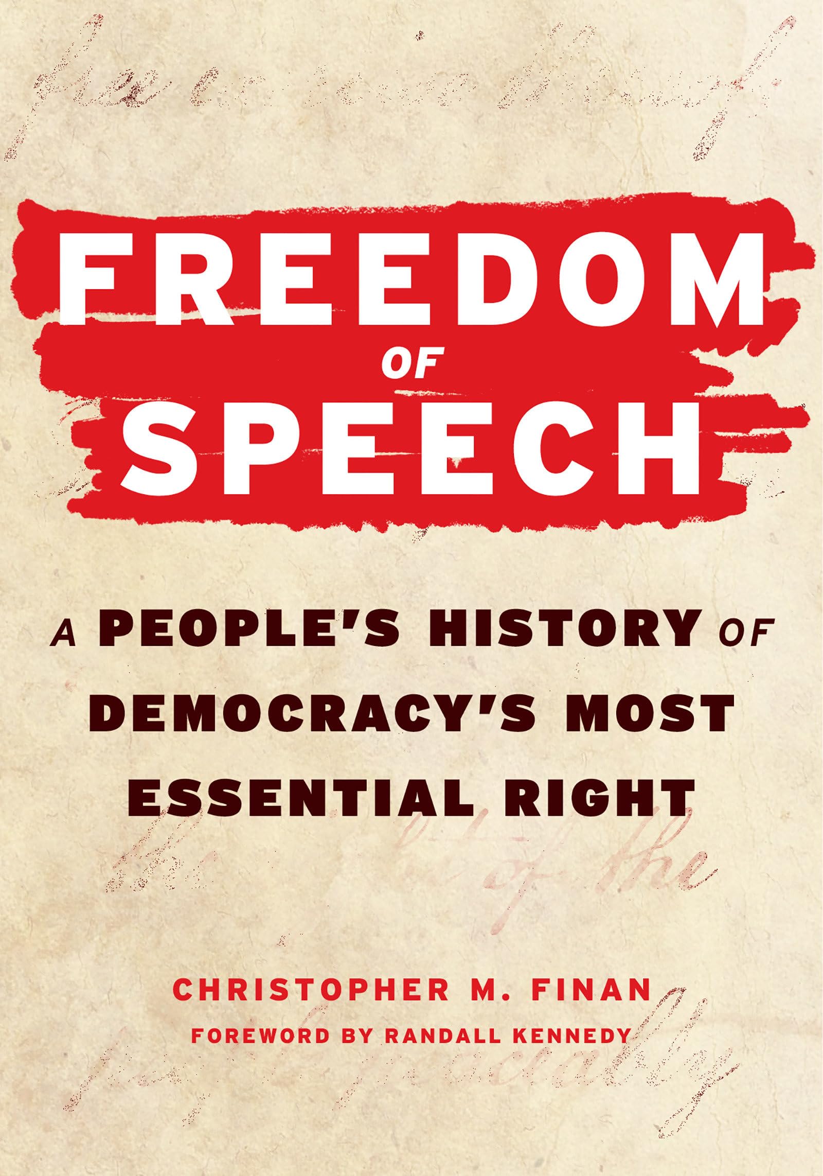 Freedom Of Speech: A PeopleS History Of DemocracyS Most Essential Right