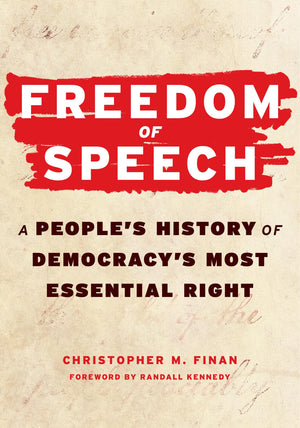Freedom Of Speech: A PeopleS History Of DemocracyS Most Essential Right