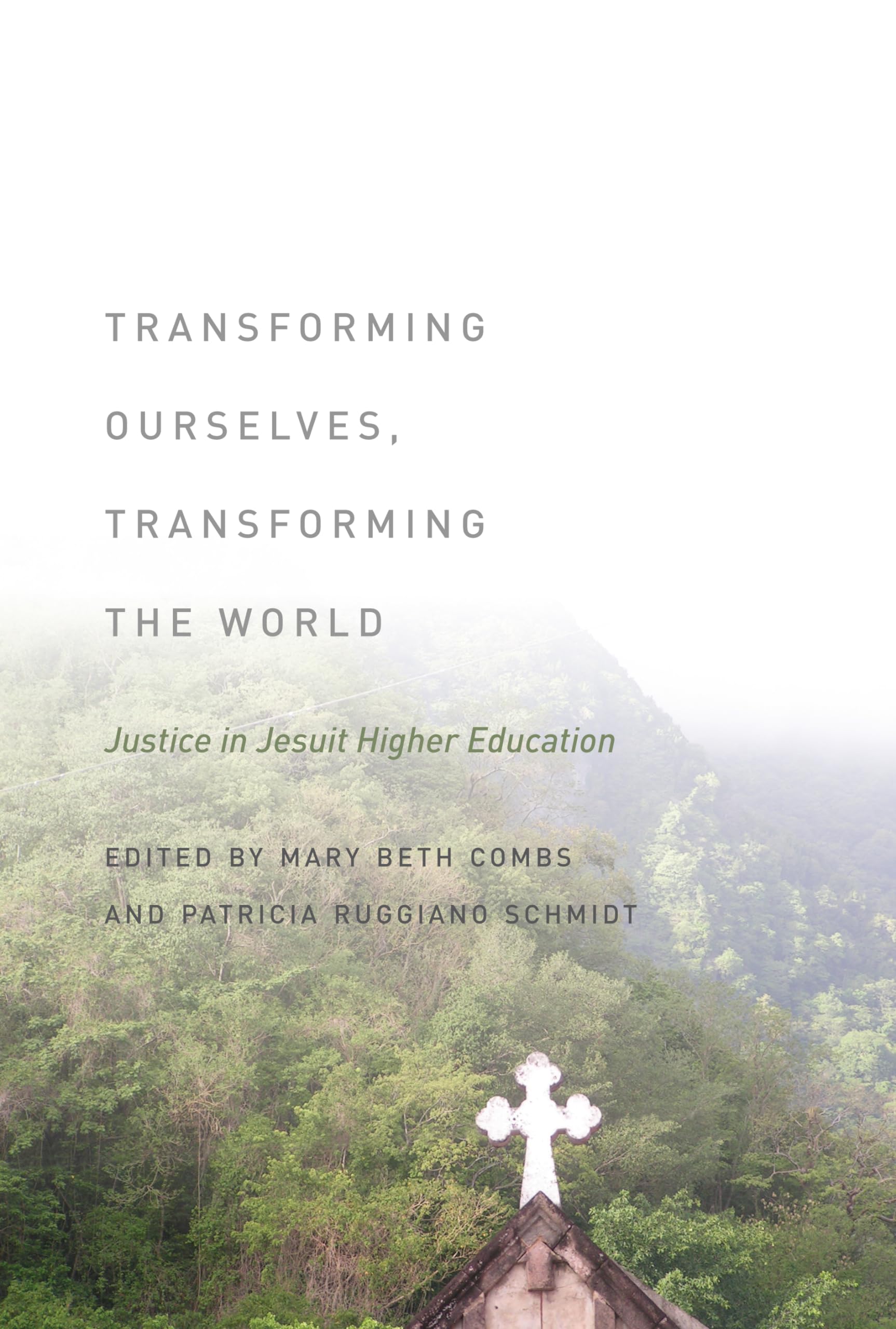 Transforming Ourselves, Transforming the World: Justice in Jesuit Higher Education,Used