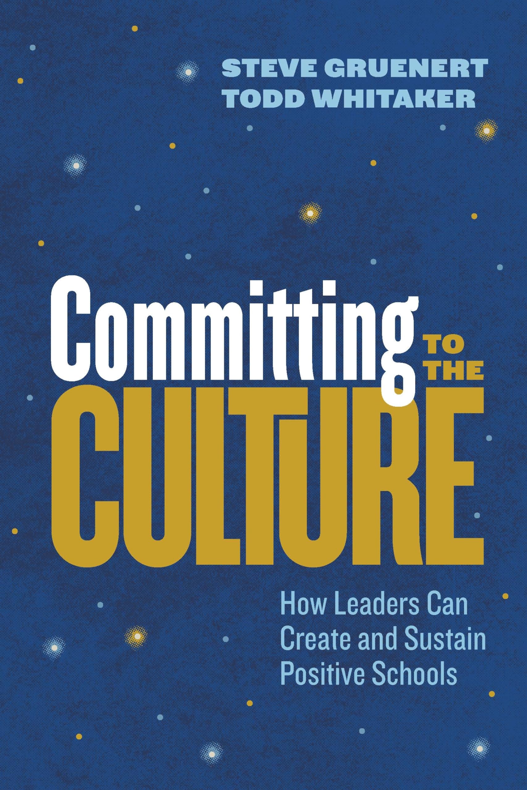 Committing to the Culture: How Leaders Can Create and Sustain Positive Schools,Used