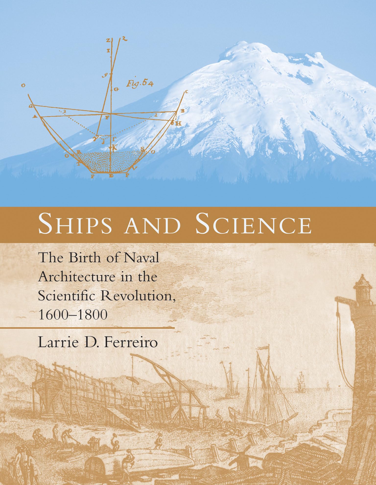 Ships and Science: The Birth of Naval Architecture in the Scientific Revolution, 16001800 (Transformations: Studies in the Hist,Used