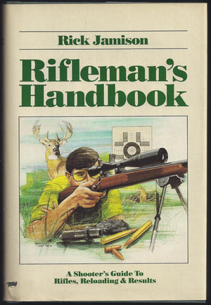 Rifleman's Handbook: A Shooter's Guide to Rifles, Reloading and Results,Used