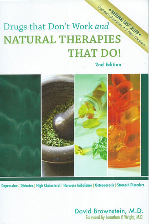 Drugs That Don't Work and Natural Therapies That Do,Used