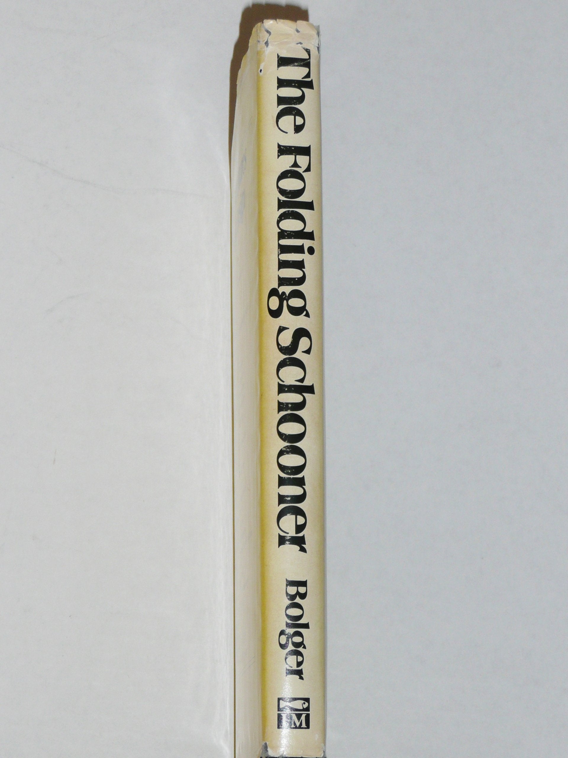 The Folding Schooner, And Other Adventures In Boat Design,Used