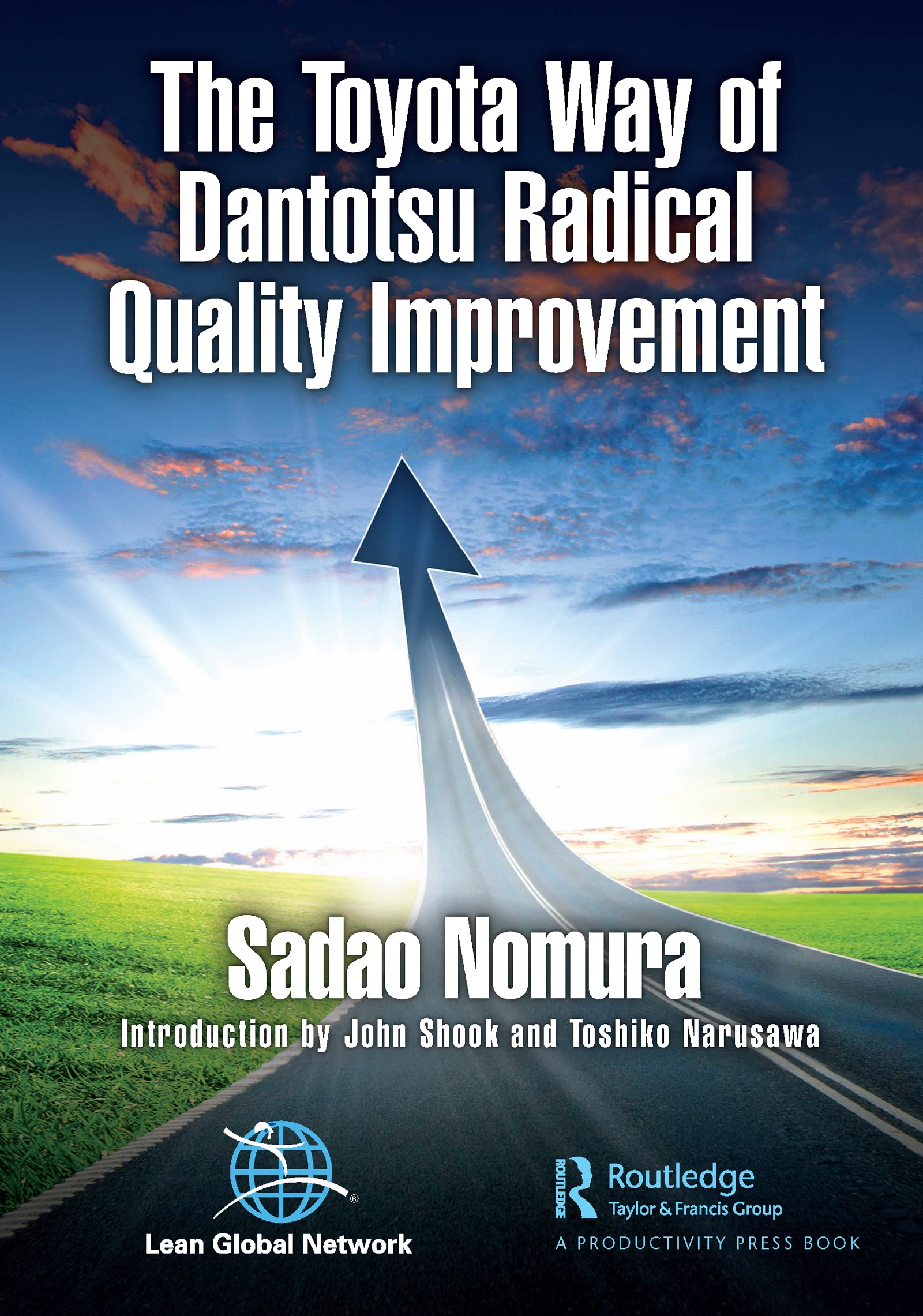 The Toyota Way Of Dantotsu Radical Quality Improvement-new