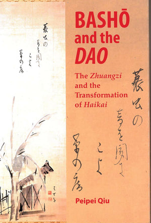 Basho and the Dao: The Zhuangzi and the Transformation of Haikai,Used