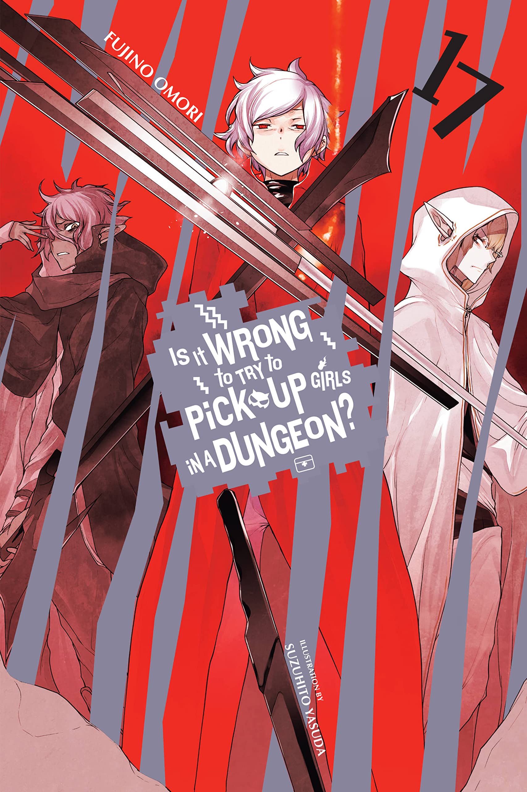 Is It Wrong To Try To Pick Up Girls In A Dungeon?, Vol. 17 (Light Novel) (Volume 17) (Is It Wrong To Try To Pick Up Girls In A D,New