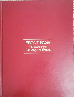 Front page: 100 years of the Los Angeles times, 18811981,Used