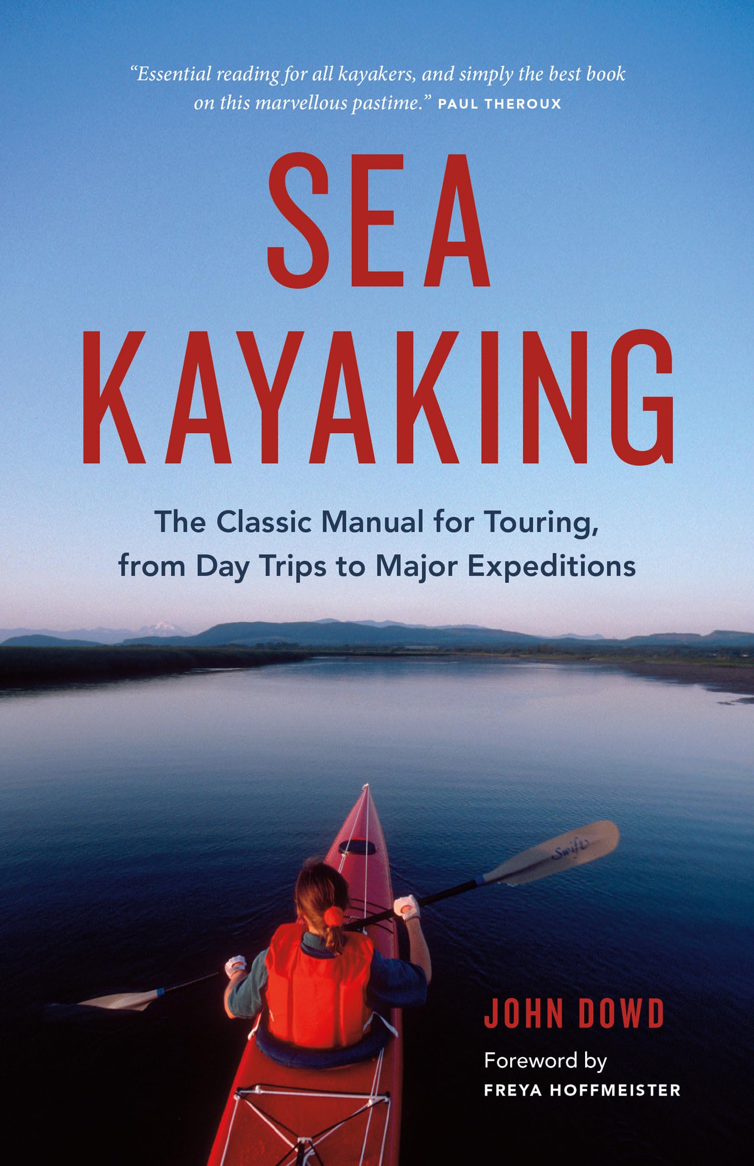Sea Kayaking: The Classic Manual for Touring, from Day Trips to Major Expeditions,Used