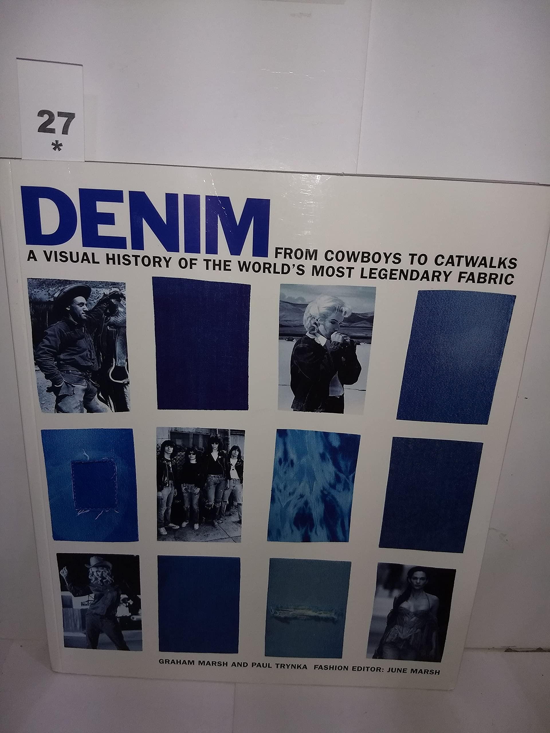 Denim : From Cowboys To Catwalks  A Visual History Of The World'S Most Legendary Fabric