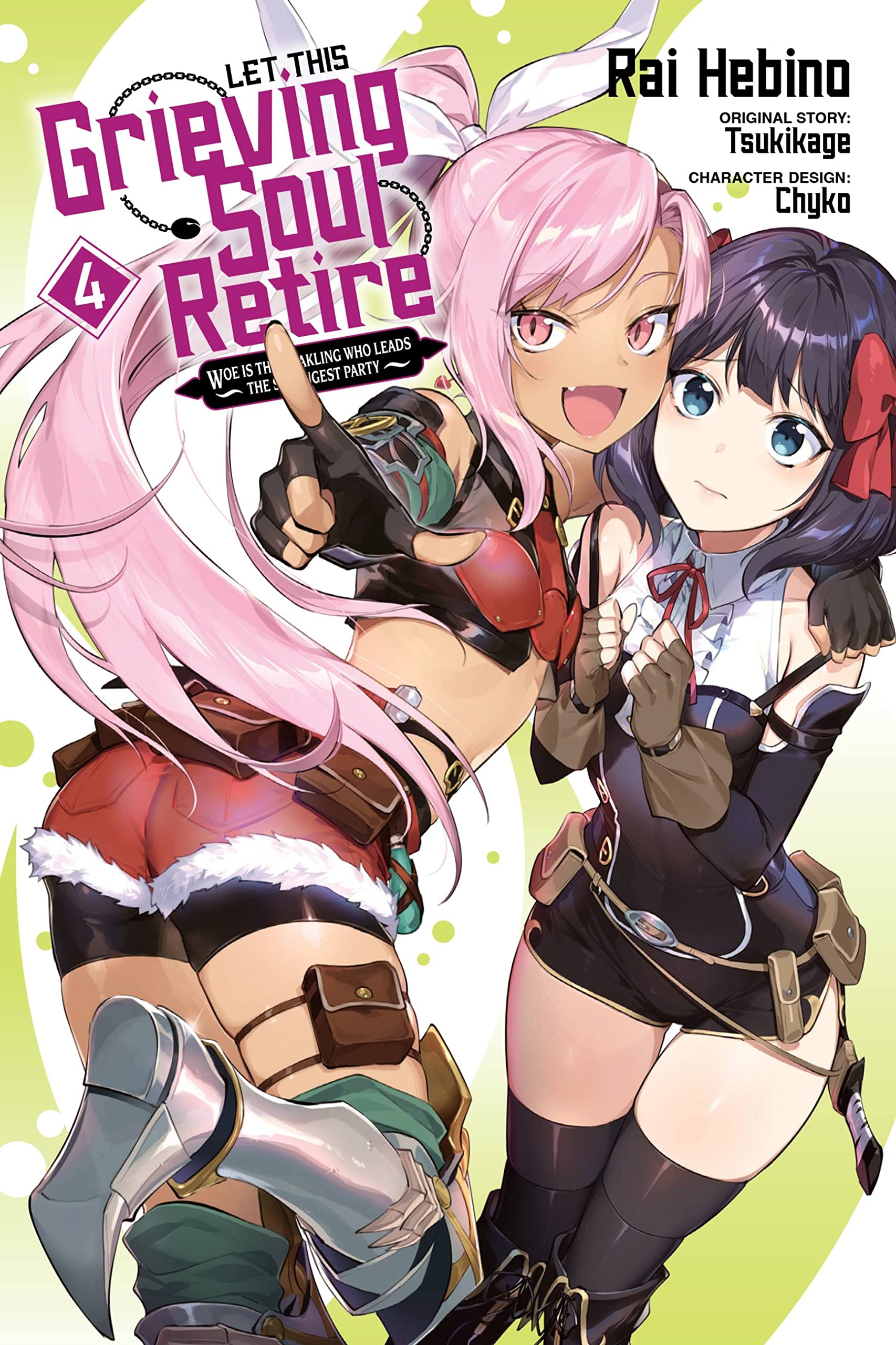 Let This Grieving Soul Retire, Vol. 4 (manga): Woe Is the Weakling Who Leads the Strongest Party (Let This Grieving Soul Retire