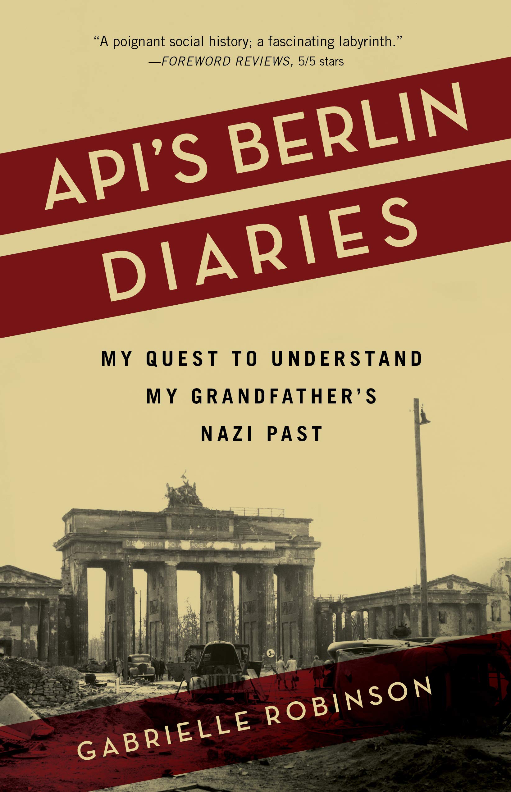 Apis Berlin Diaries: My Quest to Understand My Grandfathers Nazi Past