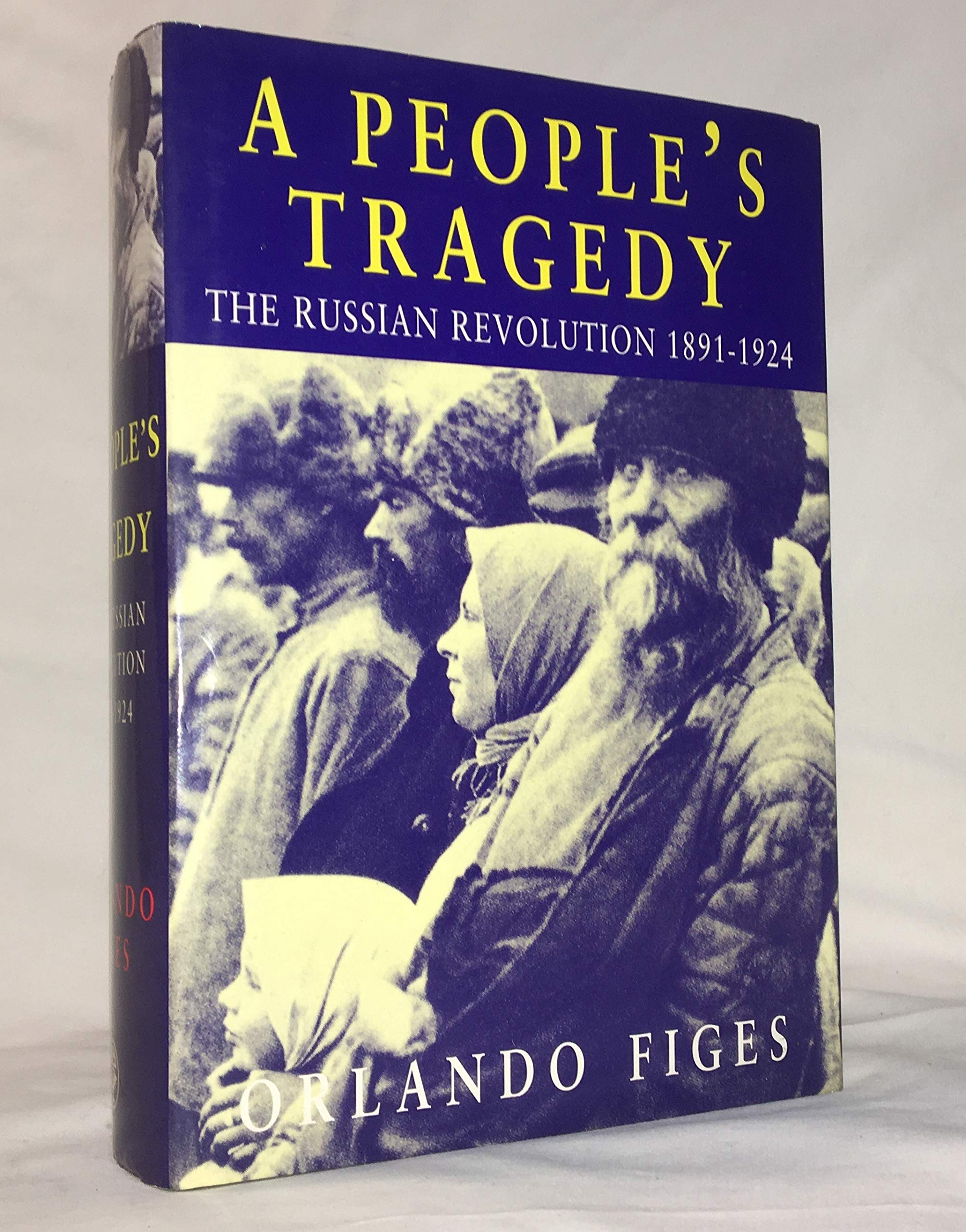 A People'S Tragedy: A History Of The Russian Revolution,New