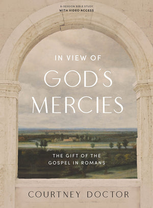 In View of Gods Mercies - Bible Study Book with Video Access: The Gift of the Gospel in Romans-New