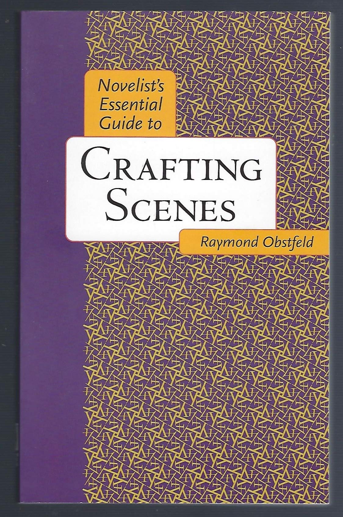 Novelist's Essential Guide to Crafting Scenes,New