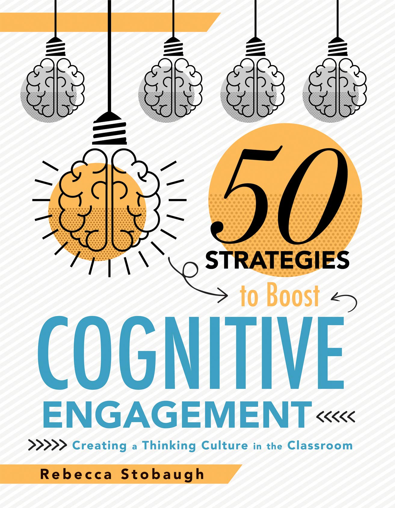 Fifty Strategies to Boost Cognitive Engagement: Creating a Thinking Culture in the Classroom (50 Teaching Strategies to Support ,Used