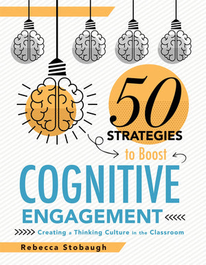 Fifty Strategies to Boost Cognitive Engagement: Creating a Thinking Culture in the Classroom (50 Teaching Strategies to Support ,Used