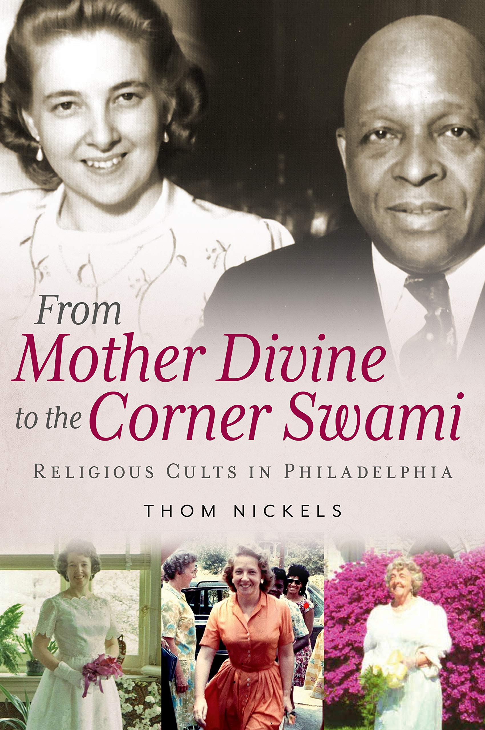 From Mother Divine to the Corner Swami: Religious Cults in Philadelphia (America Through Time),Used