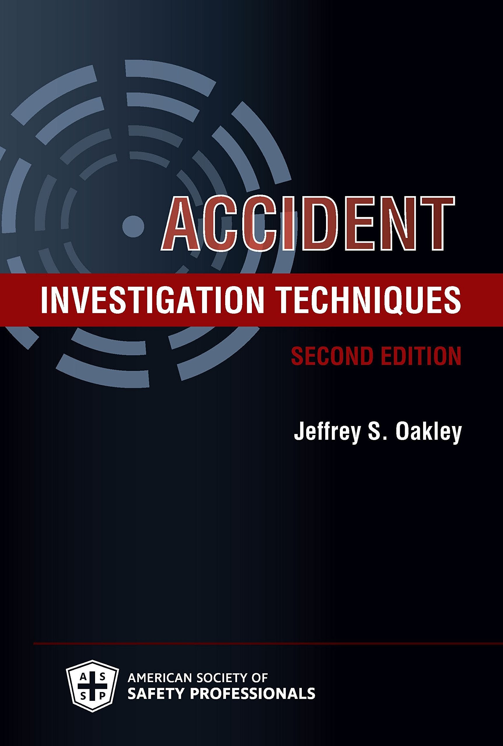 Accident Investigation Techniques, Second Edition,New